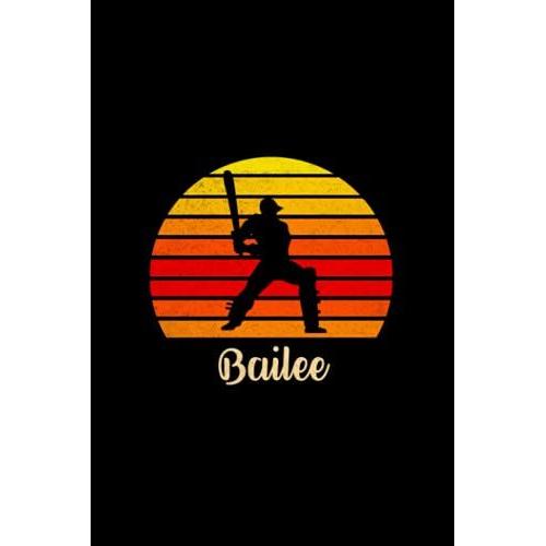 Bailee Name Gift Personalized Cricket Notebook Planner, Daily Journal For Sport Lovers: 6x9 Inch, Over 110 Pages, 5.24 X 22.86 Cm, Mom, Teacher, A5, Budget, Budget Tracker, Daily, Cute