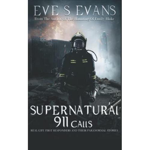 Supernatural 911 Calls: Real Ghost Stories Of First Responders