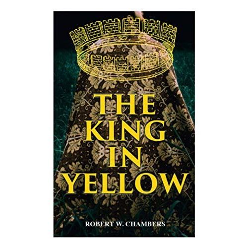 The King In Yellow: Weird & Supernatural Tales