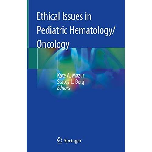 Ethical Issues In Pediatric Hematology/Oncology