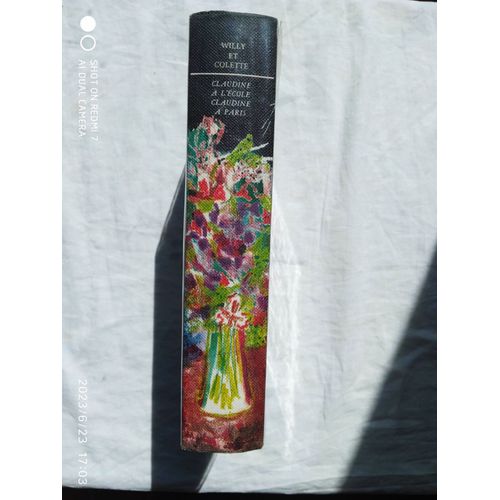 Colette / Willy, Claudine À L'école / Claudine À Paris, Le Meilleur Livre De La Femme, 1965