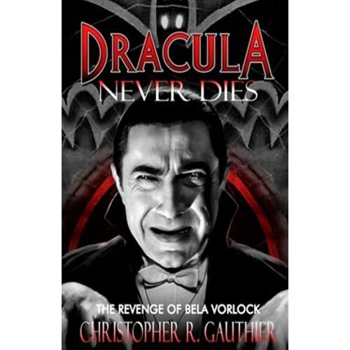 Dracula Never Dies: The Revenge Of Bela Vorlock