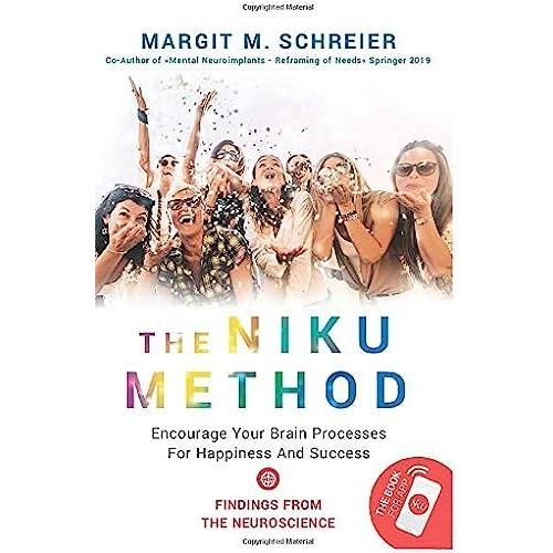 The Niku Method: Ecourage Your Brain Processes For Happiness And Success