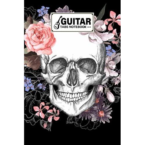 Guitar Tab Notebook: Skull Cover Guitar Tab Notebook, Music Paper Notebook, Blank Guitar Tablature Music Note, 120 Pages - Size 6" X 9" By Rafael Linke