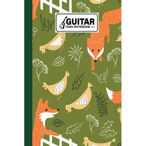 Guitar Tab Notebook: Premium Foxes And Chickens Cover Guitar Tab Notebook, Music Paper Notebook, Blank Guitar Tablature Music Note, 120 Pages - Size 6" X 9" By Ariane Urban