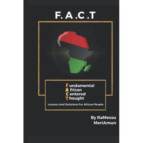 F.A.C.T.: Lessons And Solutions For African People