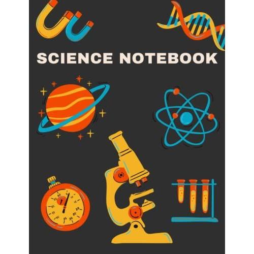 Science Notebook 110 Blank And Lined Pages: Wide Ruled And White Pages Journal For Science Diagrams And Notes