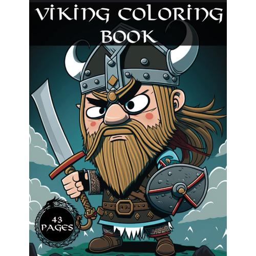Viking Coloring Book: Norse Mithology Berserkers Viking Tattoos Warriors Ships Valhalla Runes For Adults