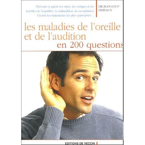 Les Maladies De L'oreille Et De L'audition En 200 Questions