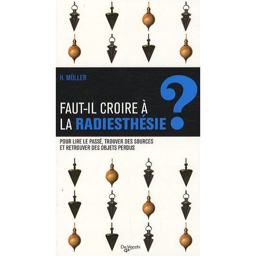 Faut-Il Croire À La Radiesthésie ?