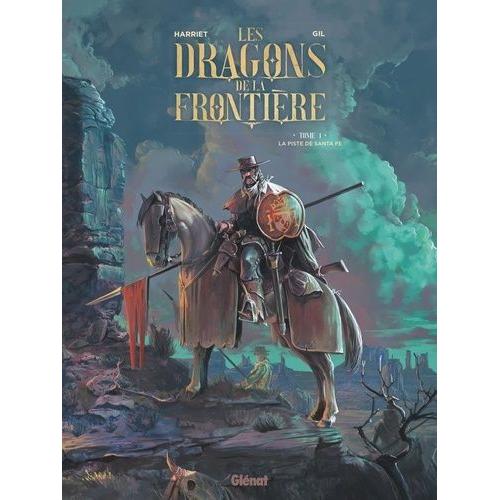 Les Dragons De La Frontière Tome 1 - La Piste De Santa Fe