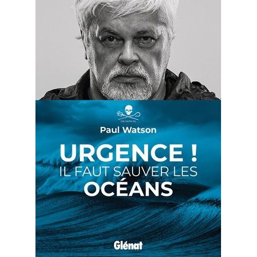 Urgence ! - Il Faut Sauver Les Océans