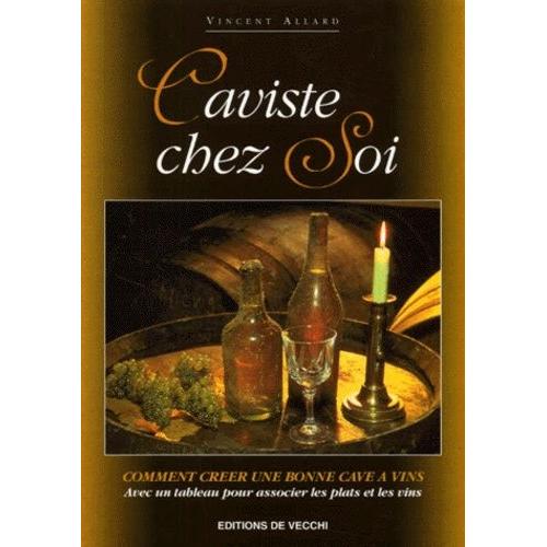 Caviste Chez Soi - Comment Créer Une Bonne Cave À Vins