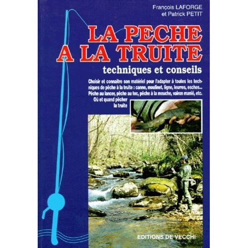 La Pêche À La Truite - Techniques Et Conseils