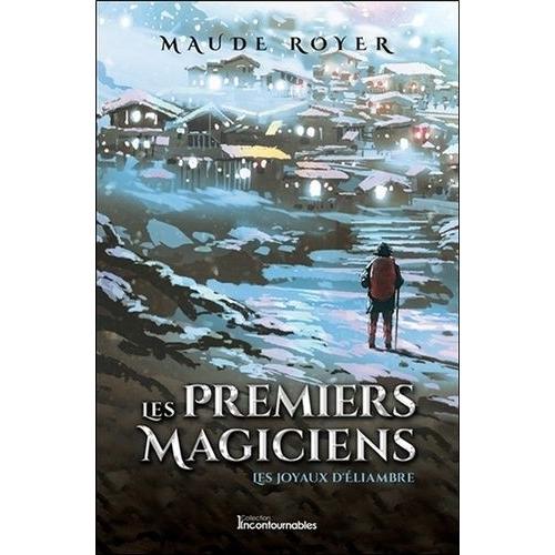 Les Premiers Magiciens Tome 3 - Les Joyaux D'eliambre
