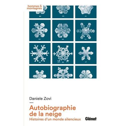 Autobiographie De La Neige - Histoires D?Un Monde Silencieux