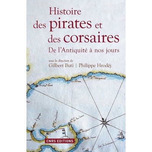 Histoire Des Pirates Et Des Corsaires - De L'antiquité À Nos Jours
