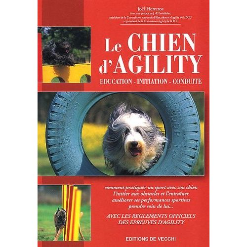 Le Chien D'agility - Education, Initiation, Conduite