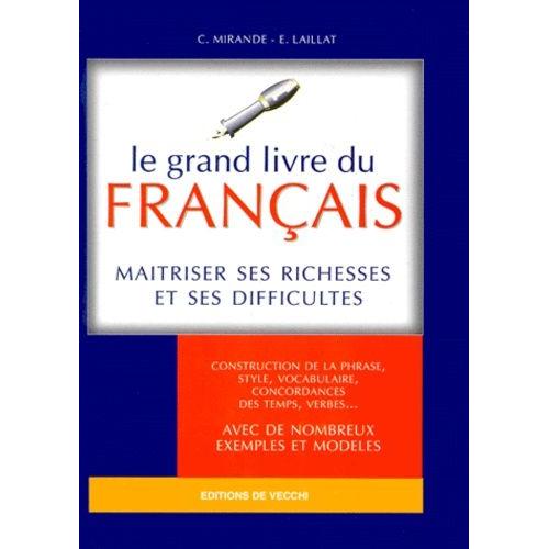 Le Grand Livre Du Français - Maîtriser Ses Richesses Et Ses Difficultés