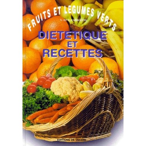 Fruits Et Legumes Verts - Dietetique Et Recettes