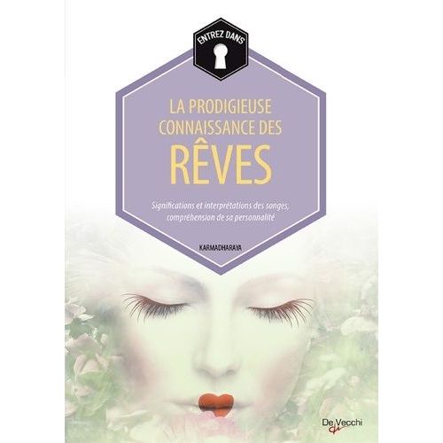 La Prodigieuse Connaissance Des Rêves - Significations Et Interprétations Des Songes, Compréhension De Sa Personnalité