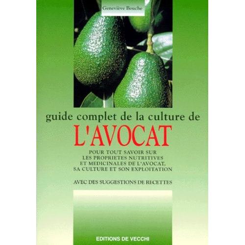 Guide Complet De La Culture De L'avocat