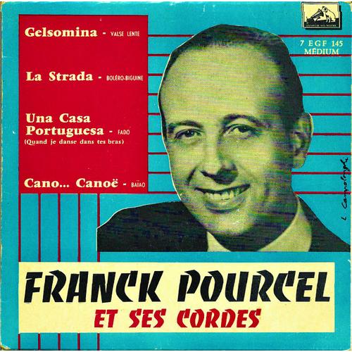 45 Tours - Franck Pourcel  Et Ses Cordes  - Gelsomina - La Strada - Una Casa Portuguesa - Cano...Canoë - 45 Tours - La Voix De Son Maitre - 145 - 1955 -