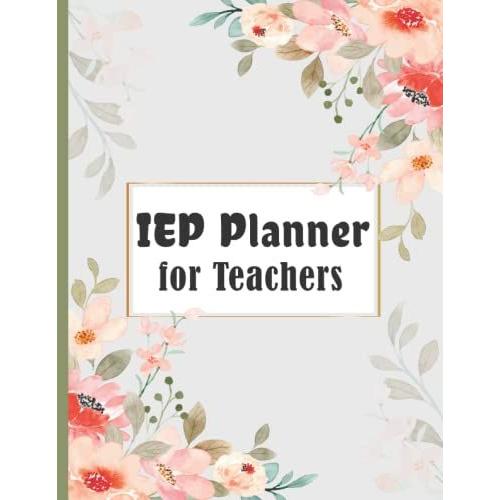 Iep Planner For Teachers: Unique Design Log Book For Special Education Teacher Iep Planner - Creative Teaching Iep Planner Special Education Teacher Thank You Gifts Notebook Journal