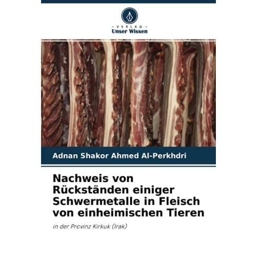 Nachweis Von Rückständen Einiger Schwermetalle In Fleisch Von Einheimischen Tieren