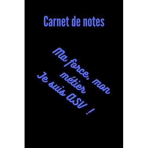 Carnet De Notes : Asv, Une Force !: Carnet Ligné Noir - 6x9 Po - 100 Pages - Pour Auxiliaire Vétérinaire
