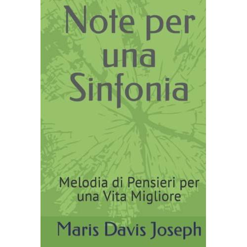 Note Per Una Sinfonia: Melodia Di Pensieri Per Una Vita Migliore