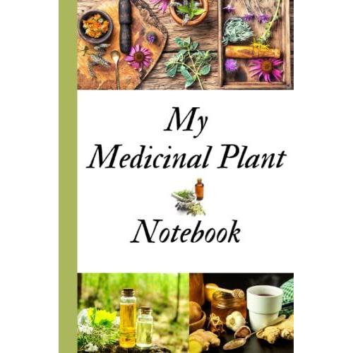My Medicinal Plant: Notebook - 120 Pages - 6"X9"