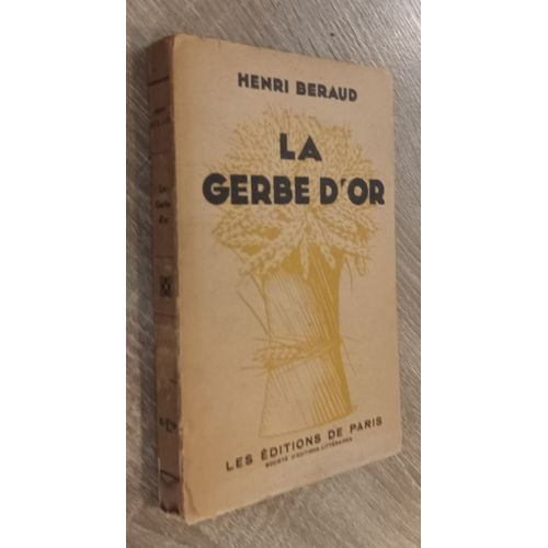 La Gerbe D' Or Henri Béraud / Les Editions De Paris 1950
