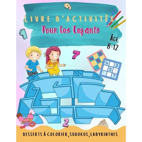 Livre D'activités Pour Les Enfants: Plus De 148 Activités Amusantes Pour Les Enfants De 8 À 12 Ans |Un Jeu Amusant De Cahier D'exercices Pour Enfants ... Faire Des Labyrinthes Et Plus Encore !