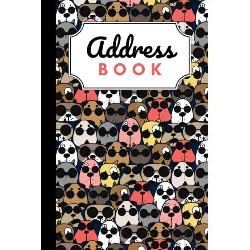 Address Book: Hardcover Hardback / Funny Dog Faces In Sunglasses - Black Red Pink Pattern / Track Names - Telephone Numbers - Emails In Small 6x9 ... / Large Print / Great Senior Citizen Gift