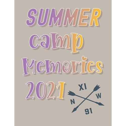 Summer Camp Journal & Logbook Memories 2021: Camping Memories Journal, Road Trip Planner, Camping Memory Keepsake, Summer Vacation Diary, (Adventure Journals & Log Books)