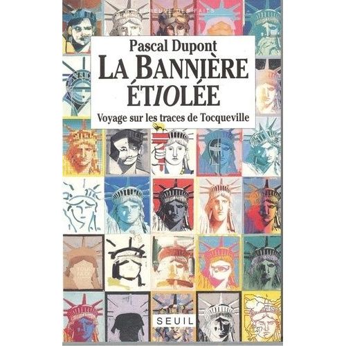 La Bannière Étiolée - Voyage Sur Les Traces De Tocqueville