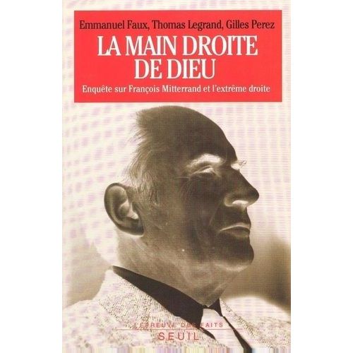 La Main Droite De Dieu - Enquête Sur François Mitterrand Et L'extrême Droite