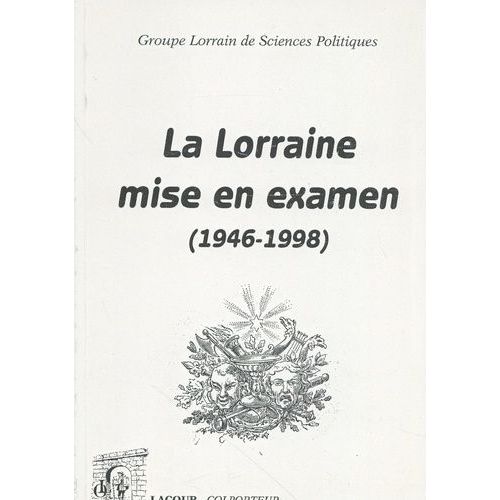 La Lorraine Mise En Examen (1946-1998)
