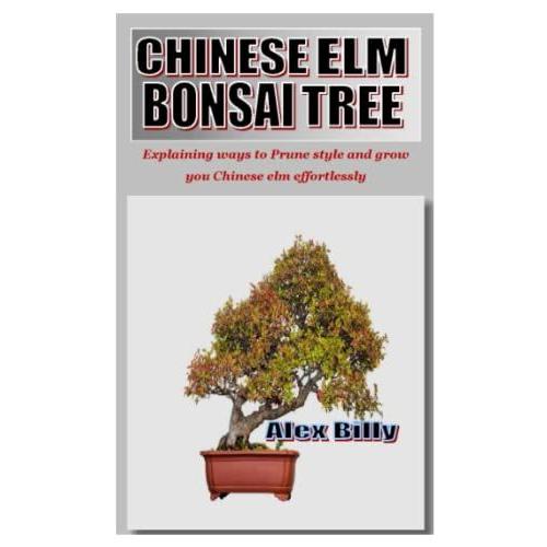 Chinese Elm Bonsai Tree: Explaining Ways To Prune Style And Grow You Chinese Elm Effortlessly