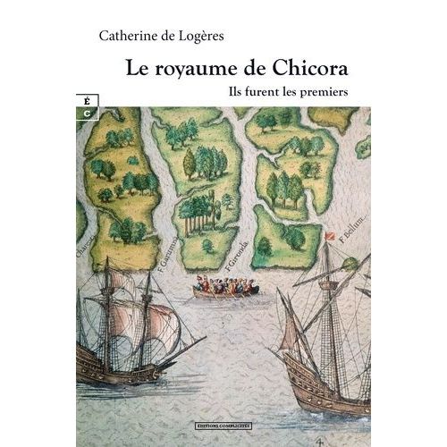 Le Royaume De Chicora - Ils Furent Les Premiers