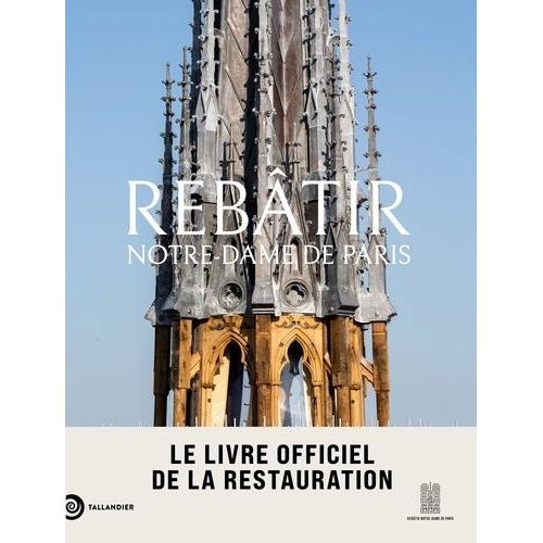 Rebâtir Notre-Dame De Paris