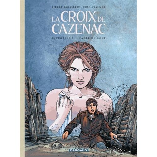 La Croix De Cazenac - L'intégrale Du Cycle Du Loup