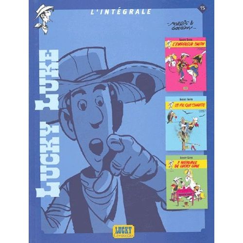 Lucky Luke L'intégrale - Tome 15 - L'empereur Smith - Le Fil Qui Chante - 7 Histoires De Lucky Luke