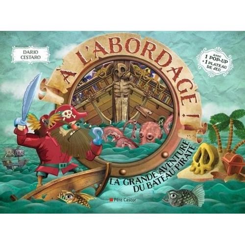 A L'abordage ! - La Grande Aventure Du Bateau Pirate