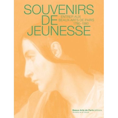 Souvenirs De Jeunesse - Entrer Aux Beaux-Arts De Paris 1780-1980
