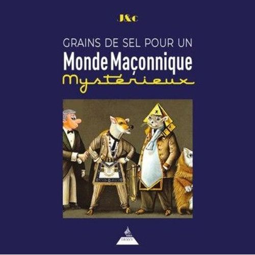 Grains De Sel Pour Un Monde Maçonnique Mystérieux