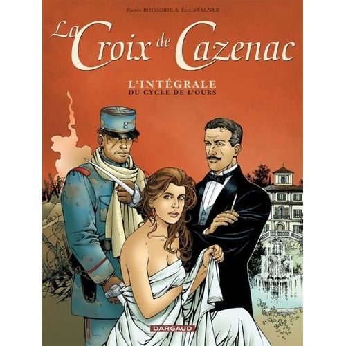 La Croix De Cazenac - Tome 1 - L'intégrale Du Cycle De L'ours