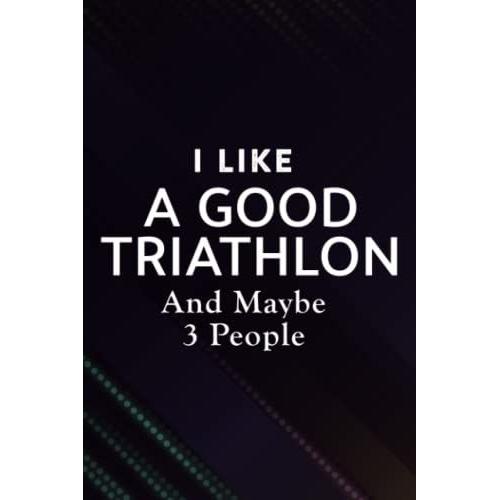 Christmas Gifts For Teenage Girls: Womens I Like A Good Triathlon And Maybe Like 3 People Saying Graphic: A Good Triathlon, Unique Gifts For Women ... Mothers Day, Anniversary, Wedding, Birthday,