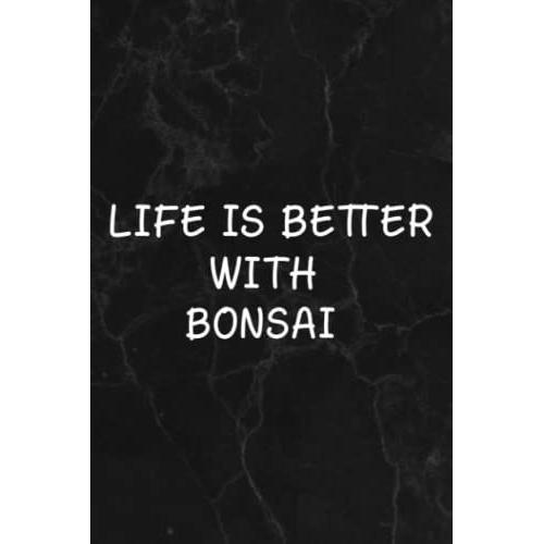 Life Is Better With Bonsai Gift Raglan Baseball Pretty Notebook Lined Journal: Bonsai, Halloween, Thanksgiving, New Years, Christmas Gifts For Men, Women, Adults, Teens, Kids, Boys, Girls,Goals